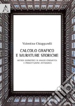 Calcolo grafico e murature storiche. Metodi geometrici di analisi cinematica e progettazione antisismica