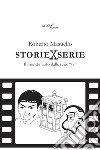 Storie x serie. Il mondo visto dalle serie «tv» libro