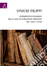 Andamento economico della Lega di Istruzione Veronese tra 1912 e 1938 libro