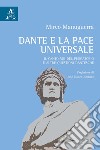 Dante e la pace universale. Il canto VIII del Purgatorio e altre questioni dantesche libro