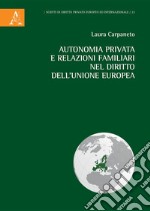 Autonomia privata e relazioni familiari nel diritto dell'Unione europea