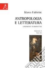 Antropologia e letteratura. Lineamenti introduttivi libro