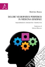 Dolore neuropatico periferico in Medicina Generale. Inquadramento diagnostico-terapeutico libro