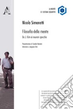 Filosofia della mente. Da J. Kim ai neuroni specchio libro