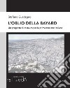 L'oblio della Bayard. Un progetto di restauro per la prima stazione italiana libro