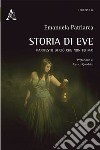 Storia di Eve. Manifesto di ciò che non fu mai libro di Patriarca Emanuela