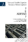 ? E adesso? Riflessioni sparse e parole (più o meno) celebri al tempo della pandemia libro