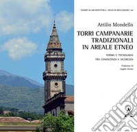 Torri campanarie tradizionali in areale etneo. Forma e tecnologia tra conoscenza e sicurezza libro