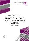 I fondi qualificati per l'imprenditoria sociale. EuSEF e EuVECA libro