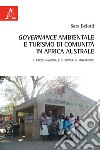 Governance ambientale e turismo di comunità in Africa australe. Il Parco nazionale di Zinave in Mozambico libro