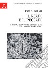 Il reato e il peccato. Il tribunale dell'Inquisizione di Reggio Emilia in età moderna (XVI-XVIII secolo) libro