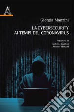 La cybersecurity ai tempi del Coronavirus libro