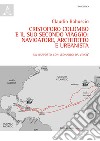 Cristoforo Colombo e il suo secondo viaggio: navigatore, architetto e urbanista. Un rapporto con Leonardo Da Vinci? libro