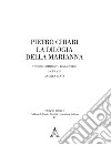 Pietro Chiari. La dilogia della Marianna. Testo e commento linguistico. Ediz. critica libro