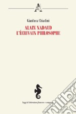 Alain Nadaud. L'écrivain philosophe libro