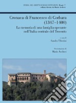 Cronaca di Francesco di Corbara (1347-1400). La memoria di una famiglia operante nell'Italia centrale del Trecento libro