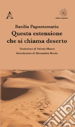 Questa estensione che si chiama deserto libro