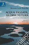 Acqua passata, gloria futura. I fiumi nella Divina Commedia libro