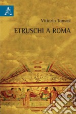 Etruschi a Roma libro