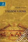 Etruschi a Roma libro