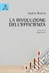 La rivoluzione dell'efficienza libro di Dallan Andrea