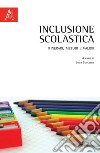 Inclusione scolastica. Itinerari, metodi e valori libro