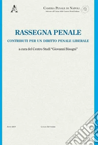 Rassegna penale. Contributi per un diritto penale liberale (2019). Vol. 3
