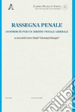 Rassegna penale. Contributi per un diritto penale liberale (2019). Vol. 3 libro