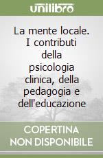 La mente locale. I contributi della psicologia clinica, della pedagogia e dell'educazione