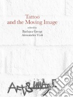 Tattoo and the Moving Image libro