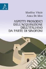 Aspetti prosodici dell'acquisizione dell'italiano da parte di sinofoni