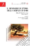 Il seminario di Storia della Scienza di Bari. Cinquant'anni di sfide (1967-2017) libro