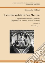 I «recomandati di San Marco». La pratica delle relazioni politiche (Repubblica di Venezia, secoli XIV-XVI)