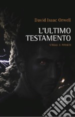 L'ultimo testamento. Stelle e pianeti libro