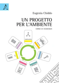 Un progetto per l'ambiente. Corso di Ecodesign