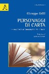 Personaggi di carta. Un racconto autobiografico per ritratti libro