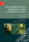 Educazione speciale. Disability Study & Progetto di Vita libro