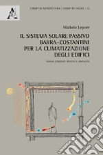 Il sistema solare passivo Barra-Costantini per la climatizzazione degli edifici