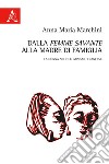 Dalla «femme savante» alla madre di famiglia. La donna nell'Illuminismo francese libro