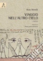 Viaggio nell'altro cielo. L'Amduat libro