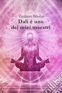 Dali è uno dei miei maestri libro