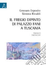 Il fregio dipinto di Palazzo Fani a Tuscania libro