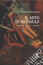 Il mito di Beowulf. Risonanze antiche e moderne libro