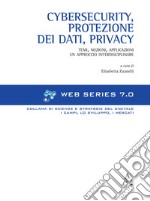 Cybersecurity, protezione dei dati, privacy. Temi, nozioni, applicazioni. Un approccio interdisciplinare libro