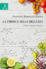 La chimica della bellezza. Chimica e alimenti funzionali