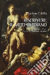 Riscrivere il mito ovidiano. Piramo e Tisbe nella letteratura italiana libro di Colella Massimo