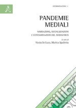 Pandemie mediali. Narrazioni, socializzazioni e contaminazioni del MediaVirus