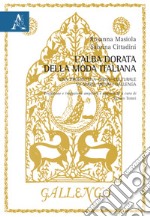 Alba dorata della moda italiana. Una prospettiva cross-culturale su Maria Monaci Gallenga libro