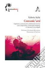 Comunic'arti. Esplorare e comunicare la dimensione noetica con la logoanalisi, l'arteterapia integrata ed il metodo Caviardage