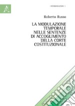 La modulazione temporale nelle sentenze di accoglimento della Corte Costituzionale